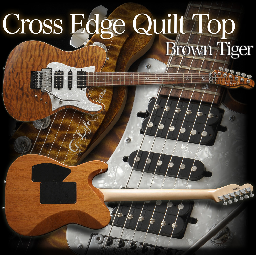 G-Life Guitars /“Cross Edge” Quilt Top / Brown Tiger